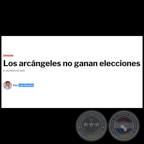 LOS ARCNGELES NO GANAN ELECCIONES - Por LUIS BAREIRO - Domingo, 31 de Mayo de 2020